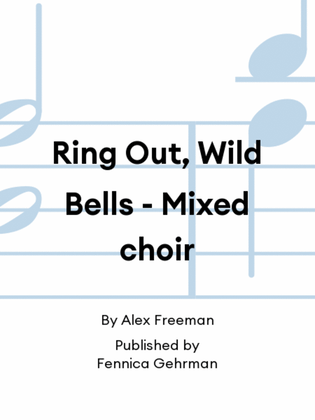 Ring Out, Wild Bells - Mixed choir