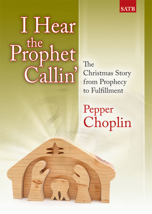 Book cover for I Hear the Prophet Callin' - SATB Score with CD