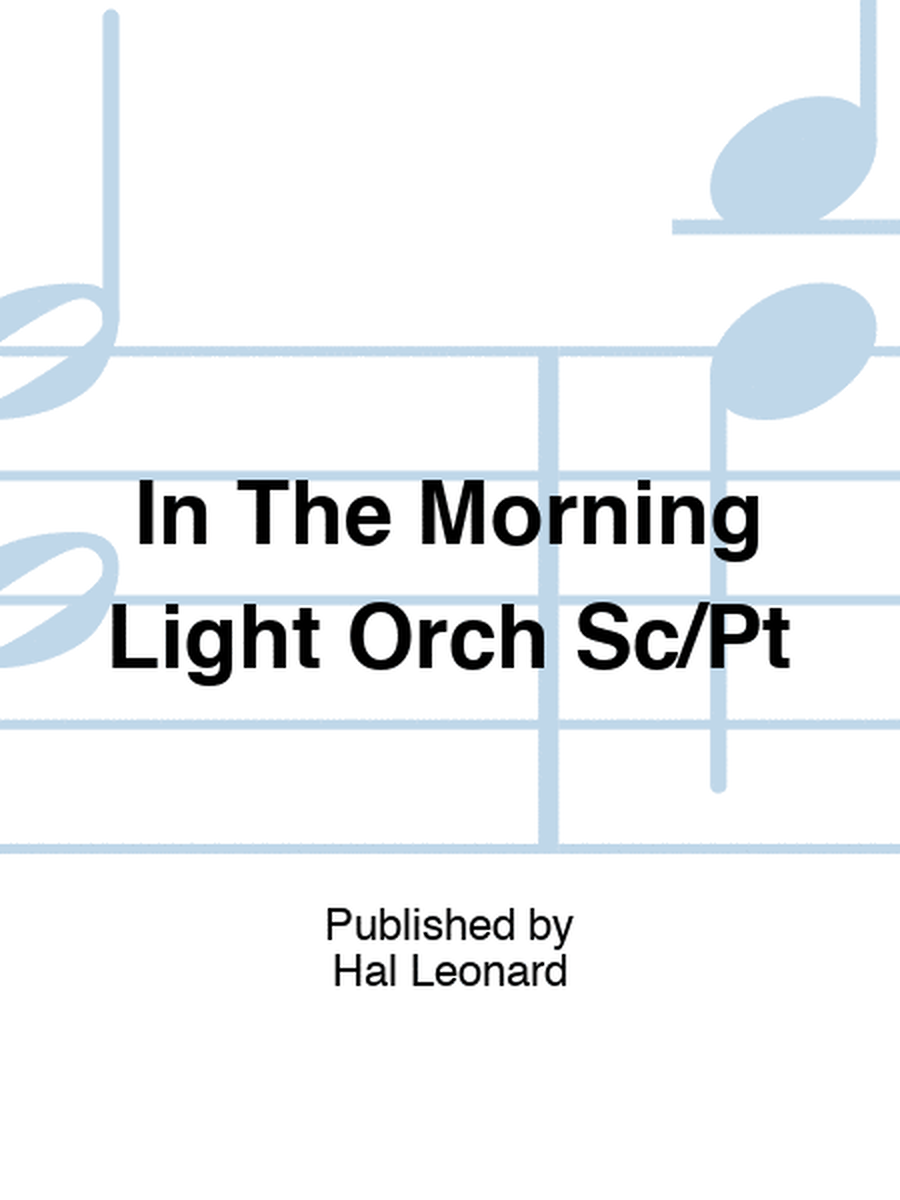 In The Morning Light Orch Sc/Pt