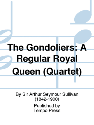 Book cover for GONDOLIERS, THE: A Regular Royal Queen (Quartet)