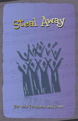 Steal Away, Gospel Song for Trombone and Piano