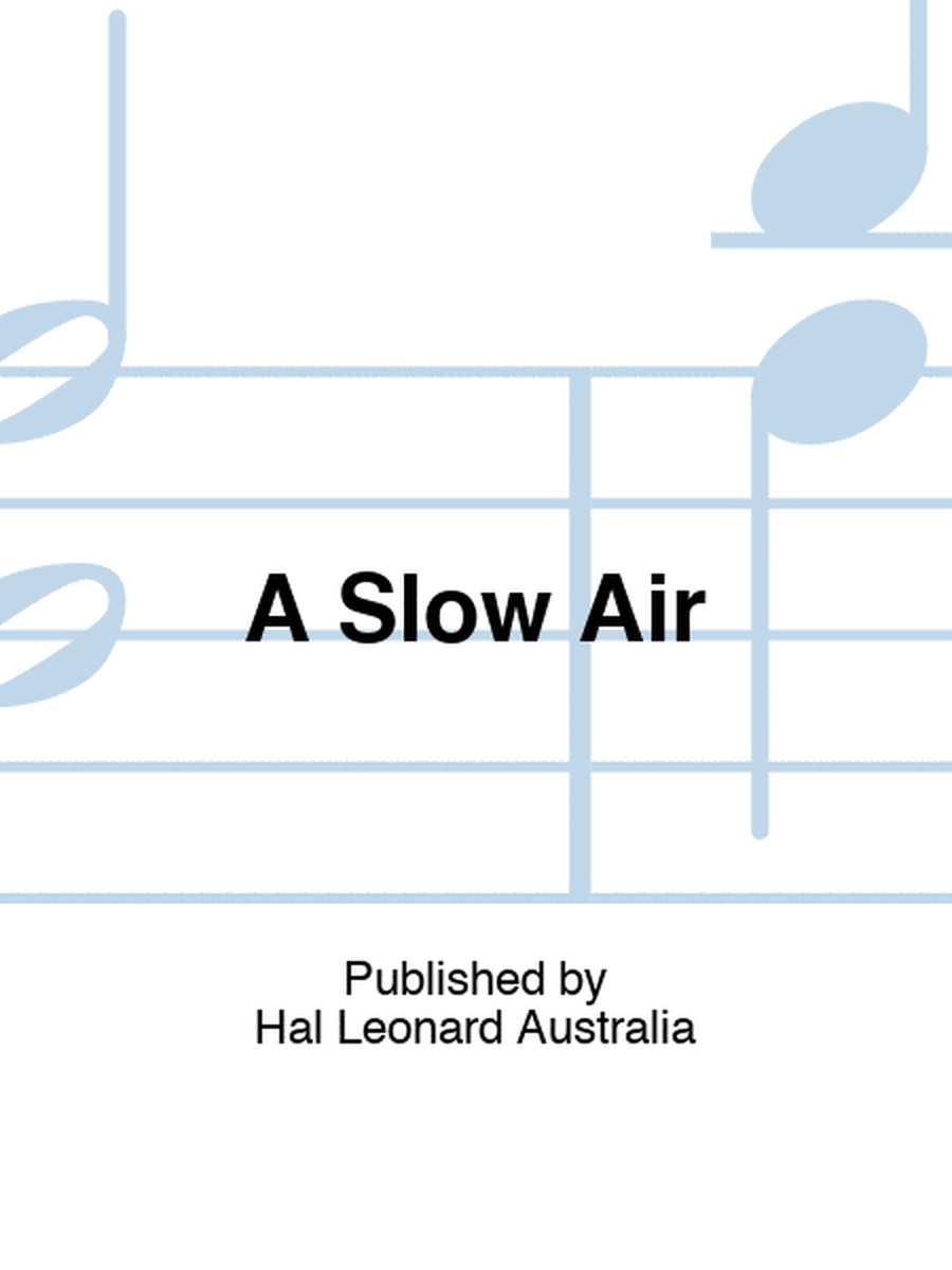 A Slow Air
