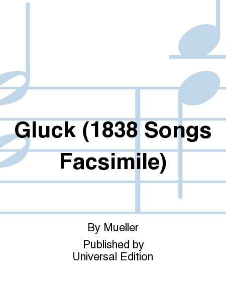 Gluck (1838 Songs Facsimile)
