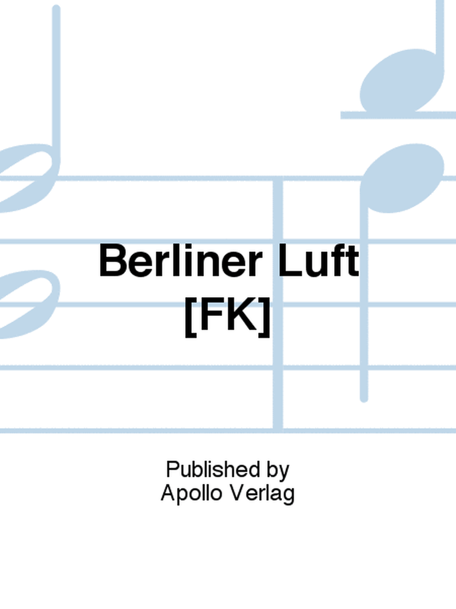 Berliner Luft [FK]