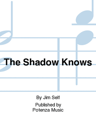 The Shadow Knows