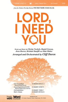Lord, I Need You - CD ChoralTrax