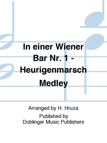 In Einer Wiener Bar. 1. Heurigenmarsch-Medley