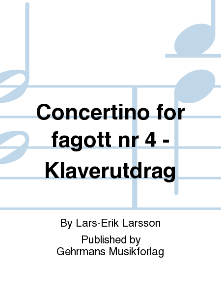 Concertino for fagott nr 4 - Klaverutdrag by Lars-Erik Larsson Bassoon Solo - Sheet Music