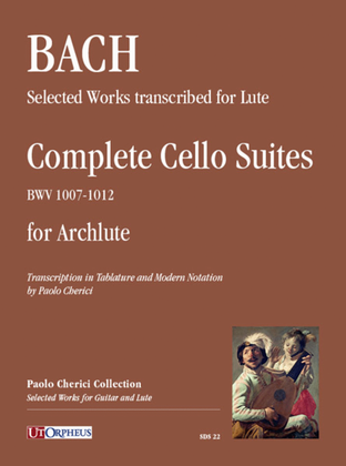 Book cover for Complete Cello Suites (BWV 1007-1012) arranged for Archlute (Tablature and Modern Notation)