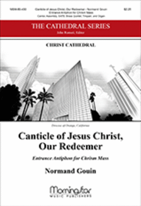 Book cover for Canticle of Jesus Christ, Our Redeemer (Choral Score)