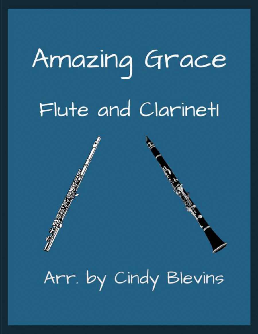 Amazing Grace, for Flute and Clarinet Amazing Grace, for Flute and Clarinet Woodwind Duet scores gallery preview page 1