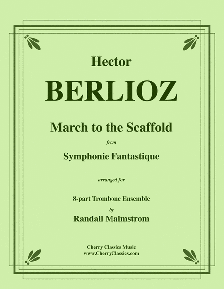 March to the Scaffold from Symphonie Fantastique for Trombone Ensemble