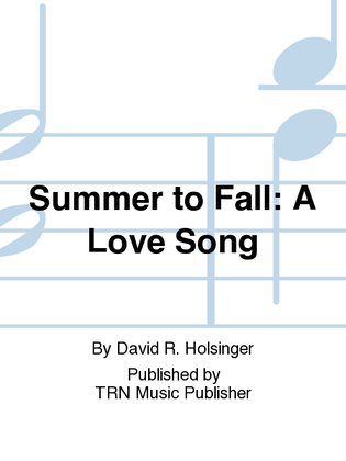Summer to Fall: A Love Song