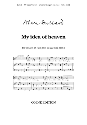 My idea of heaven (unison or two-part voices)