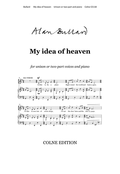 My idea of heaven (unison or two-part voices) by Alan Bullard Unison Choir - Digital Sheet Music