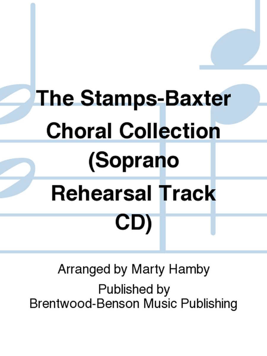 The Stamps-Baxter Choral Collection (Soprano Rehearsal Track CD)
