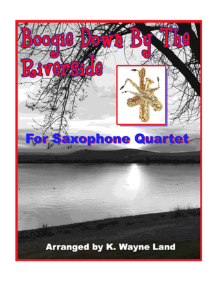 Book cover for Boogie Down By The Riverside (Saxophone Quartet)
