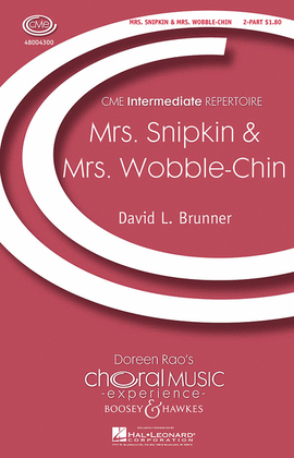 Mrs. Snipkin & Mrs. Wobble-chin