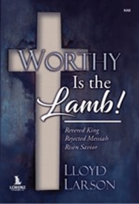 Book cover for Worthy Is the Lamb! - SAB
