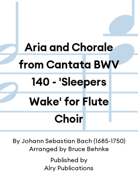 Aria and Chorale from Cantata BWV 140 - 'Sleepers Wake' for Flute Choir