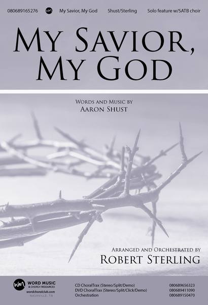 My Savior, My God - DVD ChoralTrax