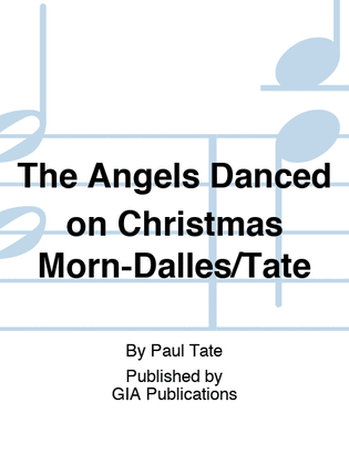 The Angels Danced on Christmas Morn-Dalles/Tate
