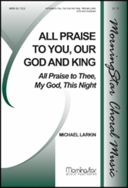 All Praise to You, Our God and King: All Praise to Thee, My God, This Night