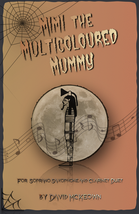 Book cover for Mimi the Multicoloured Mummy, Halloween Duet for Soprano Saxophone and Clarinet