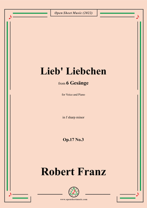 Book cover for Franz-Lieb' Liebchen,in f sharp minor,Op.17 No.3,from 6 Gesange