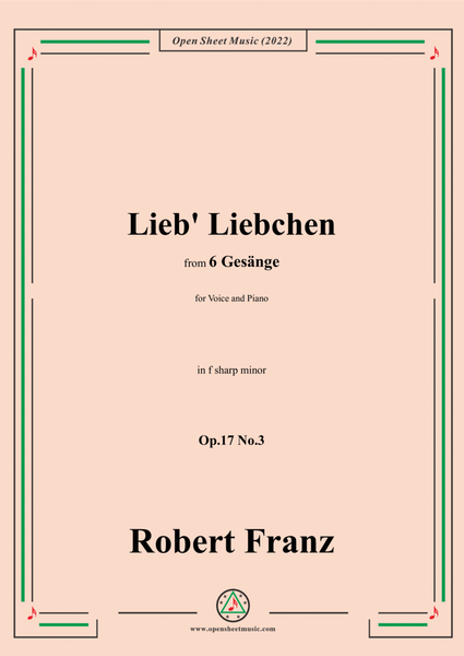 Franz-Lieb' Liebchen,in f sharp minor,Op.17 No.3,from 6 Gesange