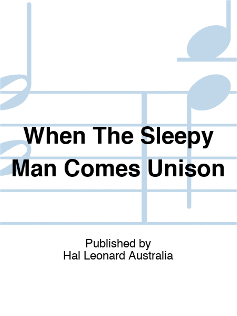 When The Sleepy Man Comes Unison Unison Choir scores gallery preview page 1