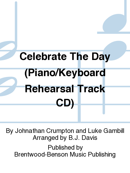 Celebrate The Day (Piano/Keyboard Rehearsal Track CD)