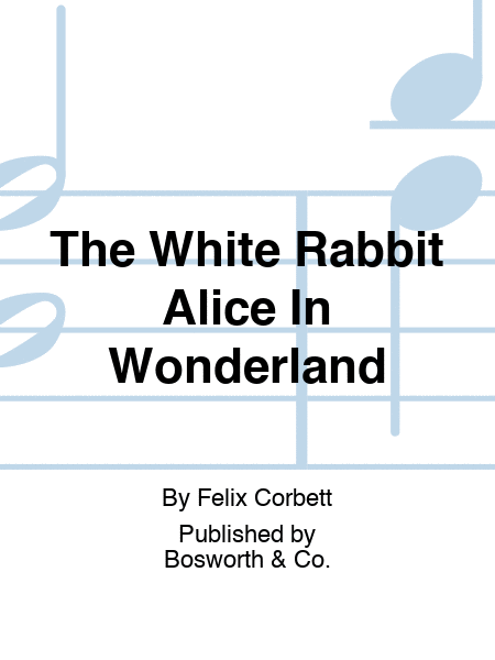 The White Rabbit Alice In Wonderland Piano Solo - Sheet Music