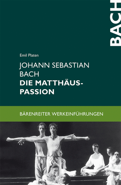 Johann Sebastian Bach. Die Matthäus-Passion