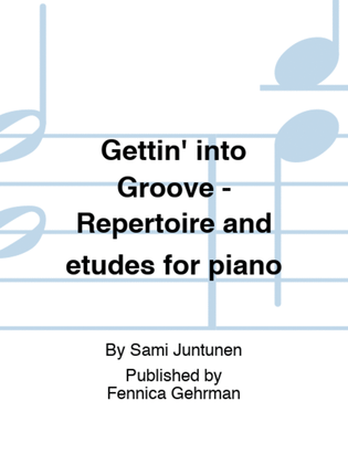 Gettin' into Groove - Repertoire and etudes for piano