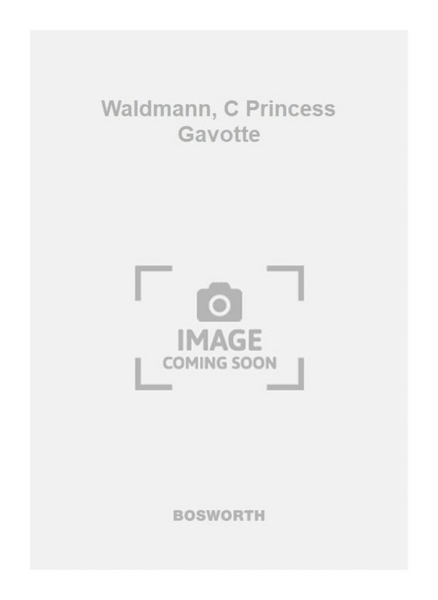 Waldmann, C Princess Gavotte