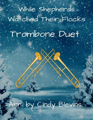 While Shepherds Watched Their Flocks, for Trombone Duet