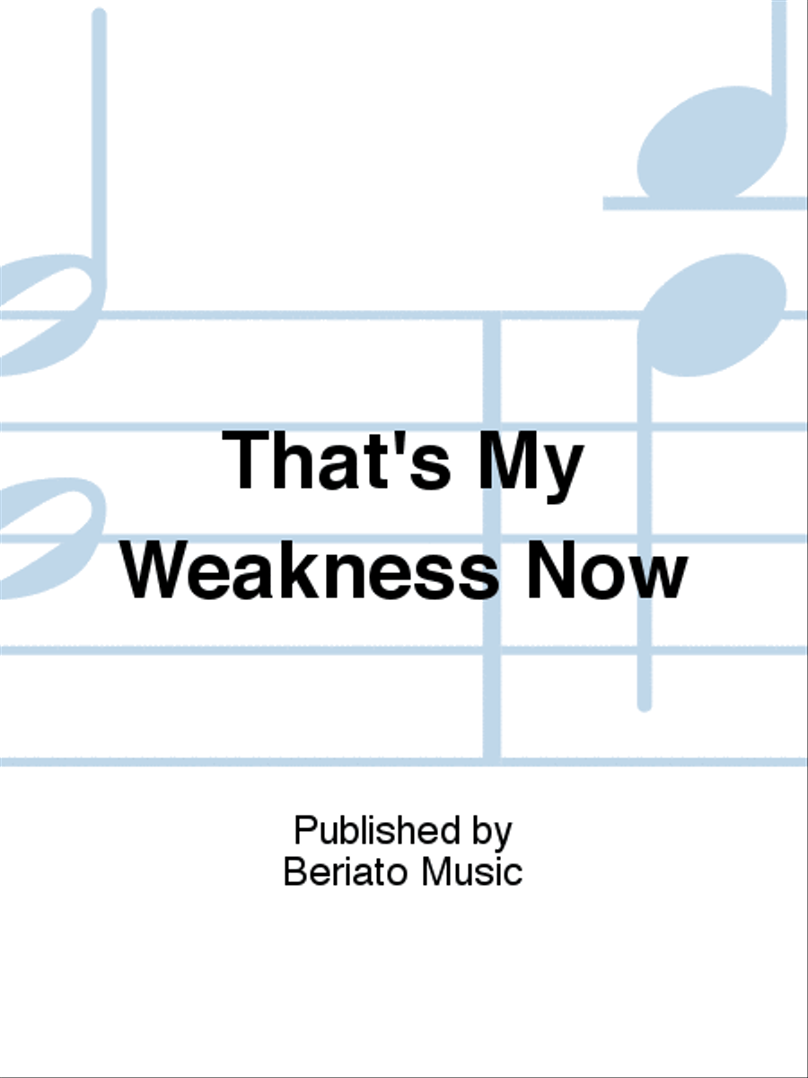 That's My Weakness Now Piano, Vocal, Guitar scores gallery preview page 1