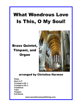 What Wondrous Love Is This, O My Soul! - Brass Quintet, Timpani, and Organ