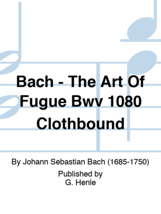 Book cover for Bach - The Art Of Fugue Bwv 1080 Clothbound