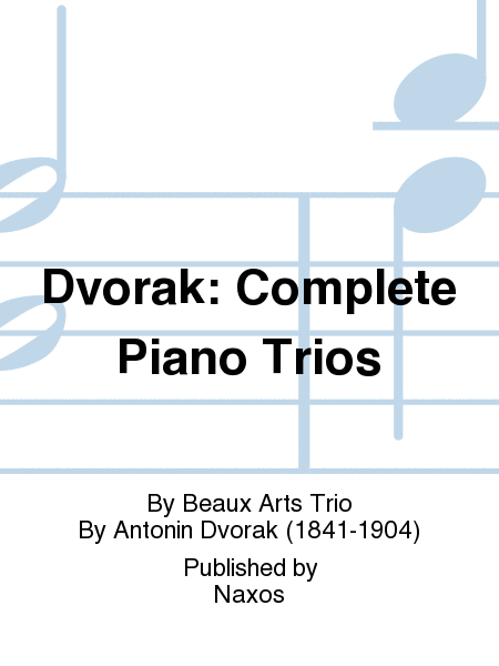Dvorak: Complete Piano Trios