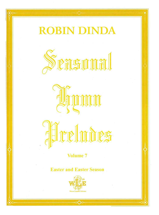 Book cover for Seasonal Hymn Preludes Volume 7, Easter and Easter Season, Op. 21