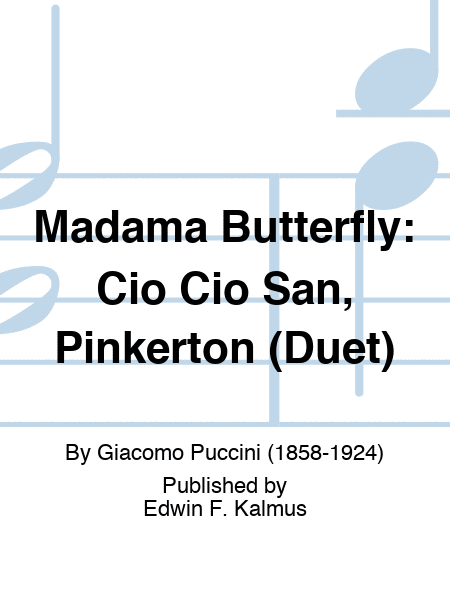 MADAMA BUTTERFLY: Cio Cio San, Pinkerton (Duet)