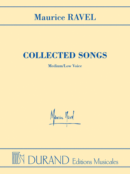 Maurice Ravel - Collected Songs - Medium/Low Voice