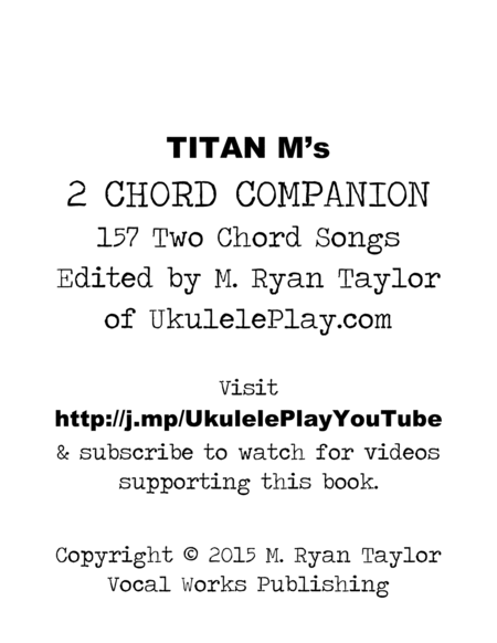 Titan M's 2 Chord Companion : 157 Two Chord Songs : Ukulele Friendly Keys