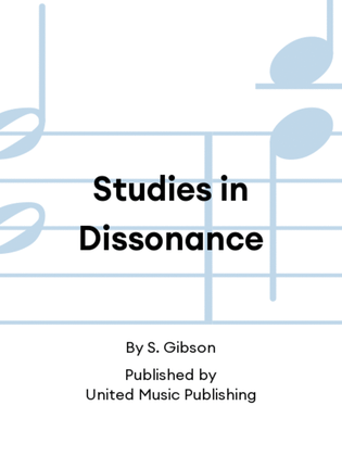 Studies in Dissonance