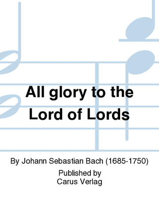 The highest good be praise and glory (Sei Lob und Ehr dem hochsten Gut)