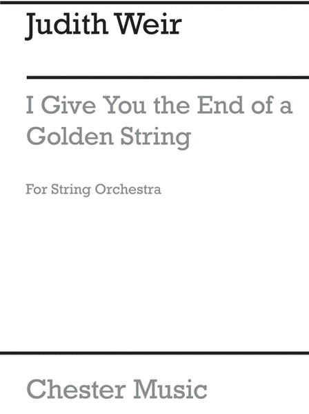I Give You The End Of A Golden String