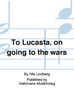 To Lucasta, on going to the wars