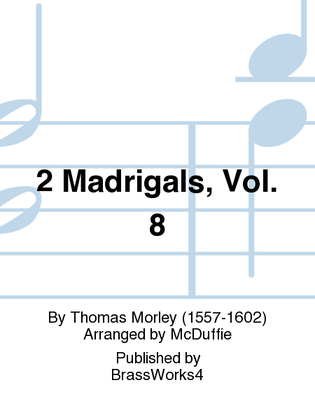 2 Madrigals, Vol. 8
